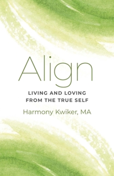 Paperback Align: Living and Loving from the True Self Book