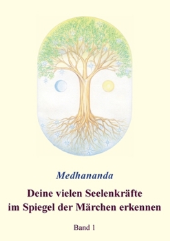 Paperback Deine vielen Seelenkräfte im Spiegel der Märchen erkennen: Band 1 [German] Book