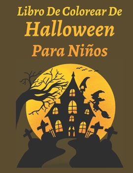 Paperback Libro de colorear de Halloween para ni?os: Libro de colorear para ni?os con formas divertidas, f?ciles y aterradoras de halloween para ni?os y ni?as: [Spanish] Book