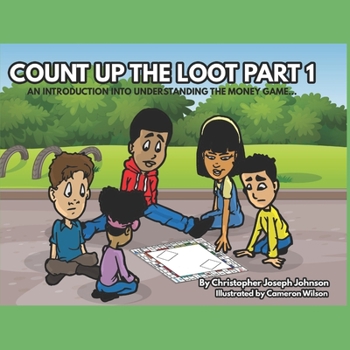 Paperback Count Up The Loot Part 1: An introduction into understanding the money game... Book