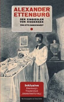 Alexander Ettenburg - Der Einsiedler von Hiddensee: Swantiwits Fall