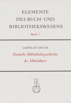 Paperback Deutsche Bibliotheksgeschichte Des Mittelalters [German] Book