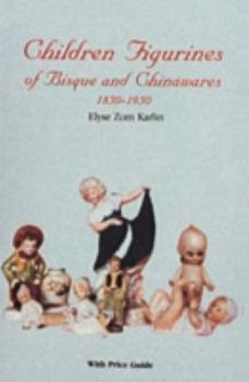Paperback Children Figurines of Bisque and Chinawares, 1850-1950 Book