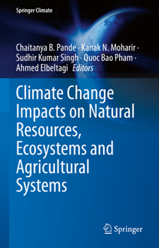 Hardcover Climate Change Impacts on Natural Resources, Ecosystems and Agricultural Systems Book