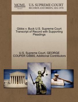 Paperback Gibbs V. Buck U.S. Supreme Court Transcript of Record with Supporting Pleadings Book