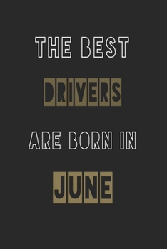 Paperback The Best drivers are born in June journal: 6*9 Lined Diary Notebook, Journal or Planner and Gift with 120 pages Book