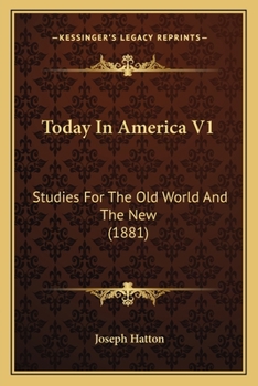 Today In America V1: Studies For The Old World And The New