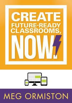 Paperback Create Futureready Classrooms, Now! Book