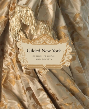 Hardcover Gilded New York: Design, Fashion, and Society Book