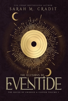 The Illusions of Eventide - Book #3 of the House of Crimson and Clover