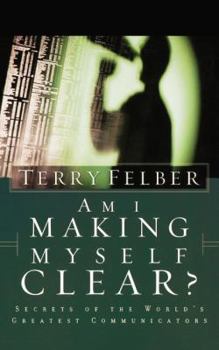 Paperback Am I Making Myself Clear?: Secrets of the World's Greatest Communicators Book