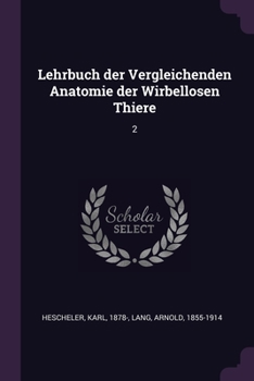 Paperback Lehrbuch der Vergleichenden Anatomie der Wirbellosen Thiere: 2 Book