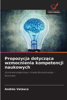 Propozycja dotyczaca wzmocnienia kompetencji naukowych (Polish Edition)