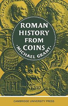 Paperback Roman History from Coins: Some Uses of the Imperial Coinage to the Historian Book