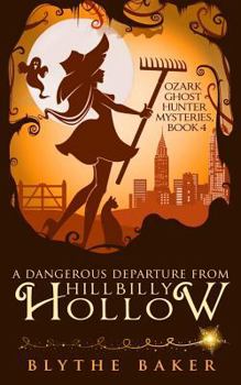 Paperback A Dangerous Departure from Hillbilly Hollow Book