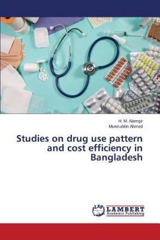 Paperback Studies on drug use pattern and cost efficiency in Bangladesh Book