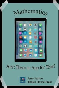 Paperback Mathematics: Ain't There an App for That? Book