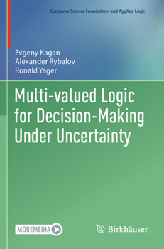 Paperback Multi-Valued Logic for Decision-Making Under Uncertainty Book
