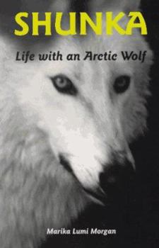 Paperback Shunka: Life With an Arctic Wolf Book