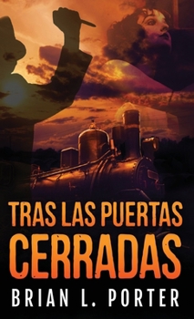 Tras Las Puertas Cerradas (Spanish Edition)