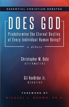 Paperback Does God Predetermine the Eternal Destiny of Every Individual Human Being? Book