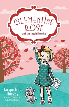 Clementine Rose and the Special Promise 11 - Book #11 of the Clementine Rose