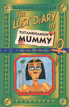 Paperback The Lost Diary Of Tutankhamun's Mummy Book