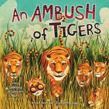 Library Binding An Ambush of Tigers: A Wild Gathering of Collective Nouns Book