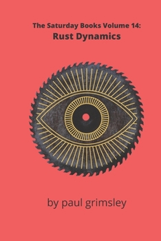 Paperback Rust Dynamics: The Saturday Books Volume 14 Book