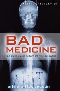 Paperback A Brief History of Bad Medicine Book