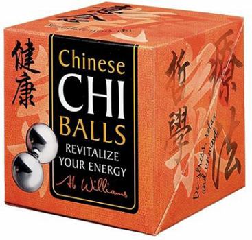 Hardcover Chinese Chi Balls, Book in a Box: Revitalize Your Energy [With Silver Chi Balls and Book of Instruction and Drawstring Bag] Book