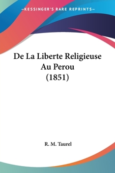 Paperback De La Liberte Religieuse Au Perou (1851) [French] Book