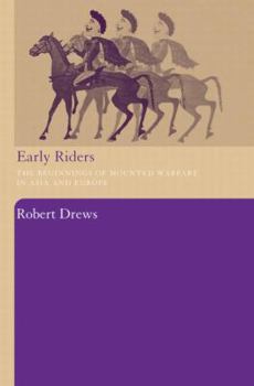 Paperback Early Riders: The Beginnings of Mounted Warfare in Asia and Europe Book