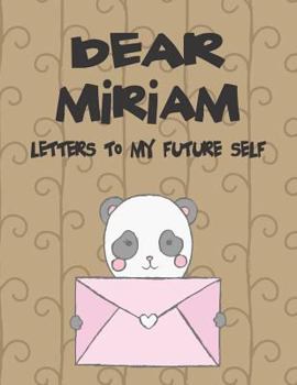 Paperback Dear Miriam, Letters to My Future Self: A Girl's Thoughts Book
