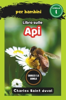 Charles e la Giungla: Libro sulle api per bambini