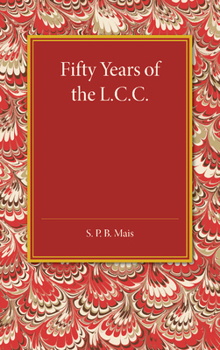 Paperback Fifty Years of the L.C.C. Book