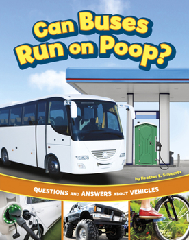 Paperback Can Buses Run on Poop?: Questions and Answers about Vehicles Book