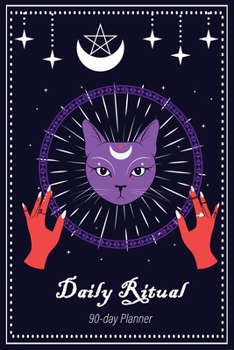 Daily Ritual 90 Day Planner: 3 Month Wiccan Grimoire Spell Book Journal with Moon Phase Tracker and Daily Tarot Tracker for Routine Cat Loving Witches