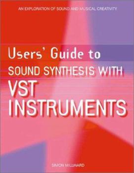 Paperback Users' Guide to Sound Synthesis with VST Instruments Book