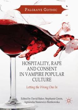 Hardcover Hospitality, Rape and Consent in Vampire Popular Culture: Letting the Wrong One in Book