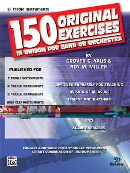 Paperback 150 Original Exercises in Unison for Band or Orchestra: E-Flat Treble Instruments Book