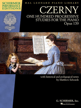 Paperback Czerny - One Hundred Progressive Studies for the Piano, Op. 139: Schirmer Performance Editions Series Book