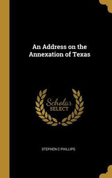 Hardcover An Address on the Annexation of Texas Book