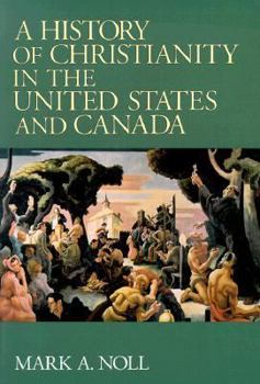 Paperback A History of Christianity in the United States and Canada Book