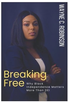 Paperback Breaking Free: Why Black Independence Matters More Than DEI Book