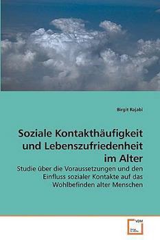 Paperback Soziale Kontakthäufigkeit und Lebenszufriedenheit im Alter [German] Book