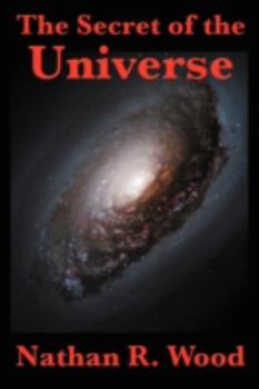 Paperback The Secret of the Universe: Science, Faith, and the Hidden Order of Creation Book