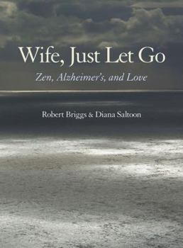 Paperback Wife, Just Let Go: Zen, Alzheimer's, and Love Book