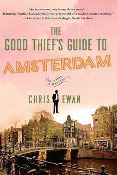 The Good Thief's Guide to Amsterdam - Book #1 of the Good Thief's Guide