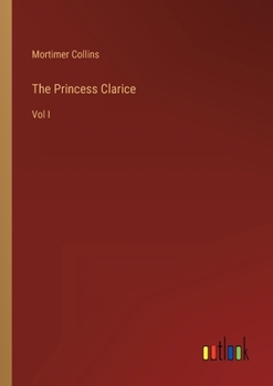 Paperback The Princess Clarice: Vol I Book
